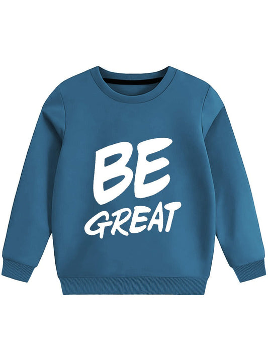 Boys Winter Sweatshirt Be Great